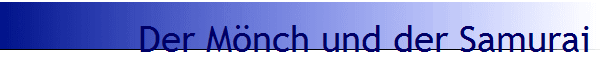 Der M�nch und der Samurai