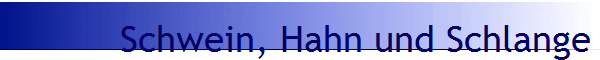 Schwein, Hahn und Schlange