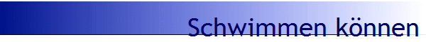 Schwimmen k�nnen