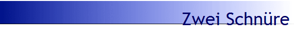 Zwei Schn�re