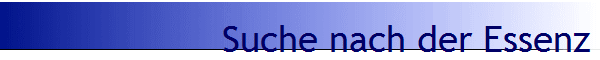 Suche nach der Essenz